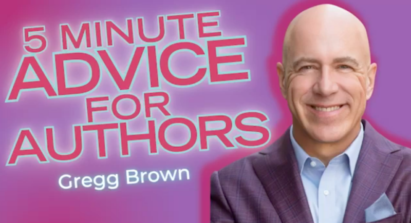 5 Minute Advice For Authors with Gregg Brown